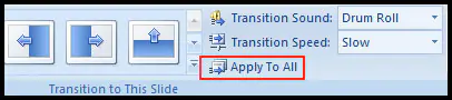 Apply transition to all for each slide in PowerPoint 2007